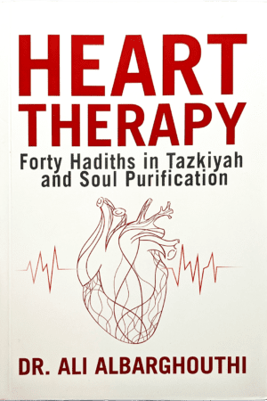 Heart Therapy: 40 Hadiths In Tazkiyah & Soul Purification