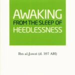Awakening From the Sleep of Heedlessness