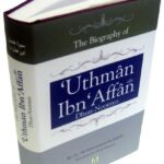 Biography of Uthman Ibn Affan - Dhun-Noorayn