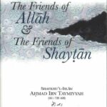 Friends of Allah and the Friends of Shaytan