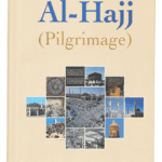 Getting the Best out of Al-Hajj (Pilgrimage)