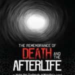 The Remembrance of Death And the Afterlife