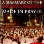 A Summary of the Mistakes Commonly Made in Prayer
