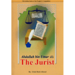 Abdullah bin Umar (R)( The Jurist)