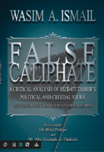 False Caliphate: A Critical Analysis of Hizb Ut-Tahrir's Political and Creedal Views