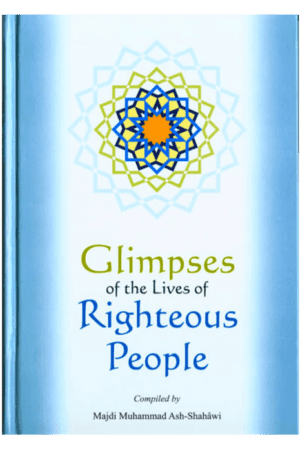 Glimpses of the Lives of Righteous People