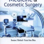 Islamic Verdicts On Medicine & Cosmetic Surgery