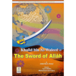 Khalid bin Al Waleed (The Sword of Allah)