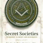 Secret Societies Freemasons, Illuminati and Missionaries