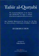 Tafsir al Qurtubi: The General Judgments of the Qur'an and Clarification of what it contains of the Sunnah and ayahs of Discrimination