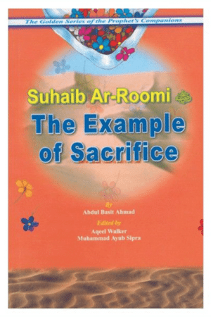 The Example of Sacrifice (Suhaib Ar Roomi)