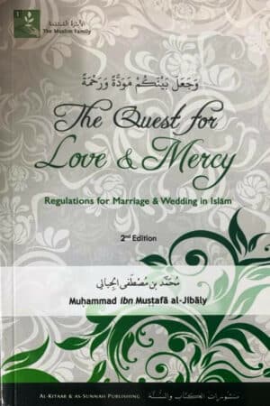 The Quest for Love & Mercy (Marriage & Wedding in Islam)