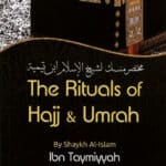 The Rituals of Hajj and Umrah