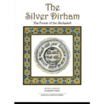 The Silver Dirham (The Power Of the Shahadah)