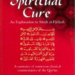 The Spiritual Cure (Explanation of Surah al-Fatiha)