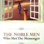 The Noble Men Who Met The Messenger