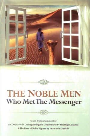 The Noble Men Who Met The Messenger