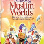 The Amazing Muslim Worlds