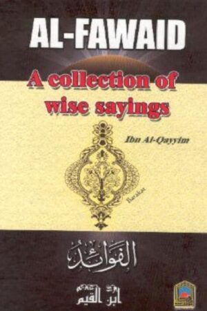 Al Fawaid - A Collection Of Wise Sayings by Ibn al-Qayyim