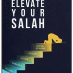 Elevate Your Salah