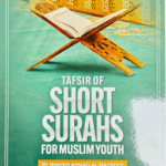 Tafsir of Short Surahs for Muslim Youth