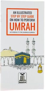 An Illustrated Step by Step Guide on How to Perform Umrah