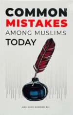 Common Mistakes Among Muslims Today