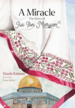 A Miracle: Story of Isa Ibn Maryam (AS)