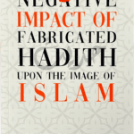 Negative Impact of Fabricated Hadith upon the Image of Islam