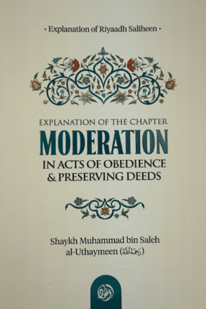 Moderation In Acts Of Obedience & Preserving Deeds