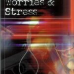 Dealing with Worries and Stress