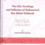 The Life Teachings & Influence Of Muhammad Ibn Abdul-Wahhaab