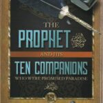 The Prophet (ﷺ) and His Ten Companions Who Were Promised Paradise