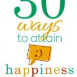 30 Ways to Attain Happiness