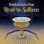 Beneficial Stories From Riyad us Saliheen