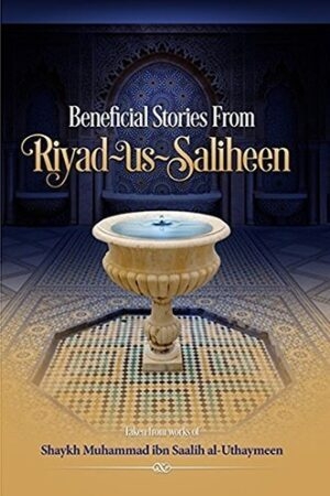 Beneficial Stories From Riyad us Saliheen