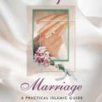 Blissful Marriage : A Practical Islamic Guide
