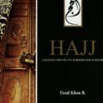 Hajj: A reflection on its Wisdom and Purpose