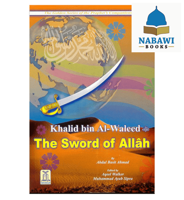 khalid bin al waleed the sword of allah golden series of companions