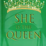 She is the Queen