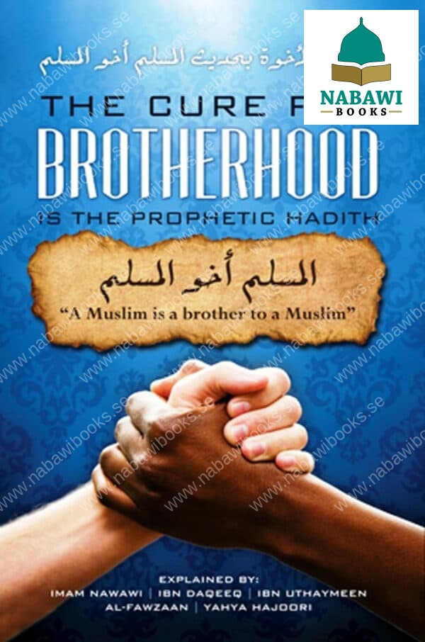 the cure for brotherhood is the prophetic hadith 4