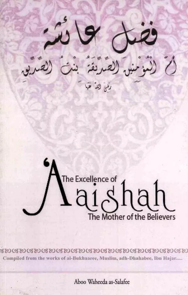 the excellence of aaishah the mother of the believers 4