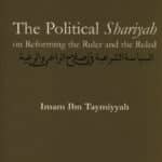 The Political Shariyah on Reforming the ruler and the Ruled