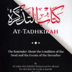 At-Tadhkirah - The Reminder About the Condition of the Dead and the Events of the Hereafter
