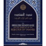 The Knowledge Seekers Guide On The Disbelief Of The Rejecter Of Tawhid By Shaikh Muhammad Bin Abdul Wahab