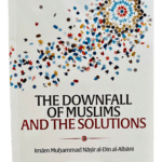 The Downfall of Muslims and The Solutions