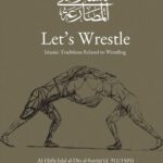 Let's Wrestle: Islamic Traditions Related to Wrestling