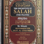 The Description Of Salah (The Prayer)