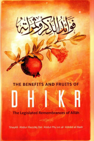 Benefits and Fruits of Dhikr