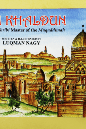 Ibn Khaldun: The Maghribi Master of the Muqaddimah